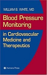 Blood Pressure Monitoring in Cardiovascular Medicine and Therapeutics (Hardcover)