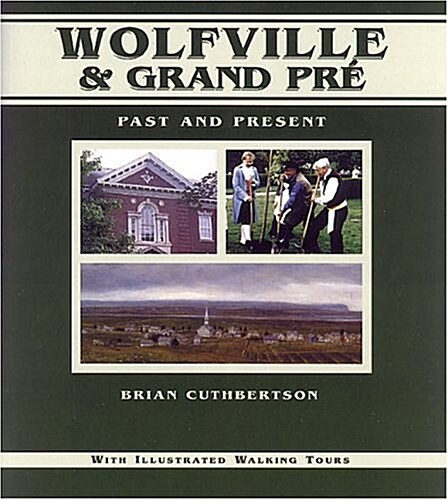 Wolfville & Grand Pr? Past and Present (Paperback)