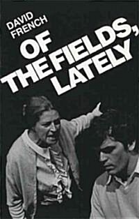 Of the Fields, Lately (Paperback)