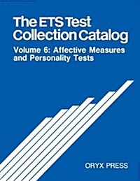 The Ets Test Collection Catalog: Volume 6: Affective Measures and Personality Tests (Paperback)