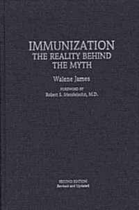 Immunization: The Reality Behind the Myth - Second Edition, Revised and Updated (Hardcover, 2, Rev and Updated)