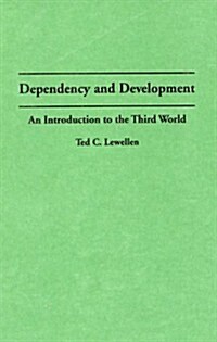 Dependency and Development: An Introduction to the Third World (Hardcover)