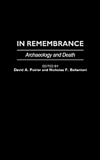 In Remembrance: Archaeology and Death (Hardcover)