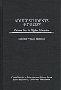 Adult Students At-Risk: Culture Bias in Higher Education (Hardcover)