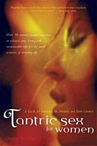 Tantric Sex for Women: A Guide for Lesbian, Bi, Hetero, and Solo Lovers (Paperback)