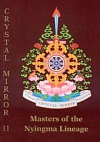Master of the Nyingma Lineage Crystal Mirror 11 (Paperback)