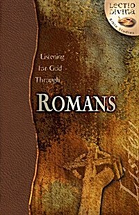 Listening for God Through Romans (Paperback)