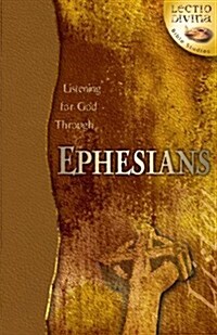 Listening for God Through Ephesians (Paperback)