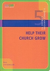 5 Things Anyone Can Do to Help Their Church Grow (Paperback)