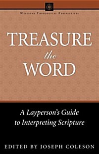 Treasure the Word: A Laypersons Guide to Interpreting Scripture (Paperback)