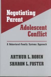 Negotiating parent-adolescent conflict : a behavioral-family systems approach