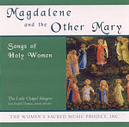 Magdalene and the Other Mary: Songs of Holy Women (Audio CD)