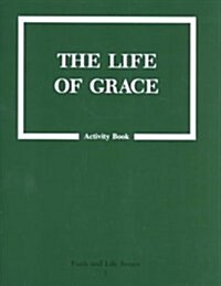 The Life of Grace (Paperback, Workbook)