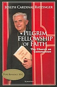 Pilgrim Fellowship of Faith: The Church as Communion (Paperback)