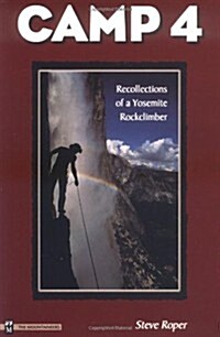 Camp 4: Recollections of a Yosemite Rockclimber (Paperback)