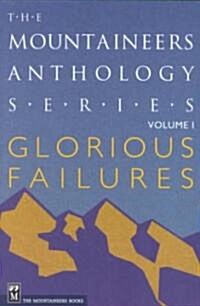 Glorious Failures: The Mountaineers Anthology Series Vol 1 (Paperback)