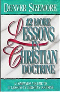 Twelve More Lessons on Christian Doctrine (Paperback)