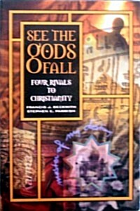 See the Gods Fall: Four Rivals to Christianity (Paperback)
