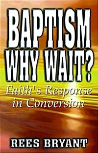 Baptism, Why Wait (Hardcover)