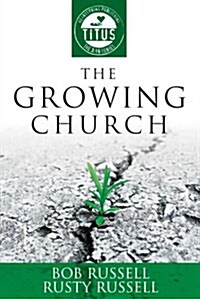 The Growing Church (Paperback)