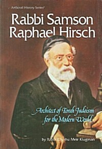 Rabbi Samson Raphael Hirsch: Architect of Torah Judaism for the Modern World (Hardcover)