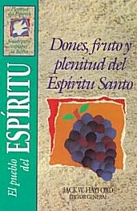 Serie Vida En Plenitud: El Pueblo del Esp?itu: Dones, Fruto Y Plenitud El Esp?itu Santo (Paperback, 2)