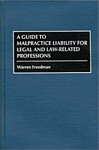 A Guide to Malpractice Liability for Legal and Law-Related Professions (Hardcover)