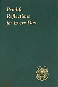 Pro-Life Reflections for Every Day (Hardcover)