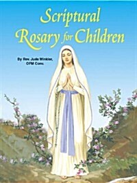 Scriptural Rosary for Children (Paperback)