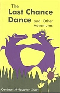 The Last Chance Dance and Other Adventures (Paperback)