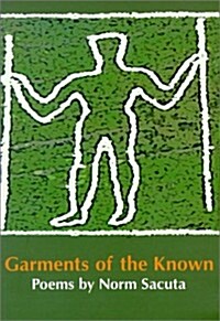 Garments of the Known (Paperback)