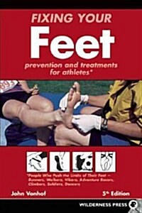 Fixing Your Feet: Prevention and Treatments for Athletes (Paperback, 5)