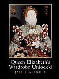 Queen Elizabeths Wardrobe Unlockd (Hardcover)