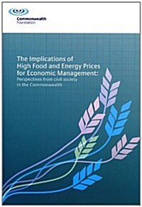 The Implications of High Food and Energy Prices for Economic Management: Perspectives from Civil Society in the Commonwealth (Paperback)