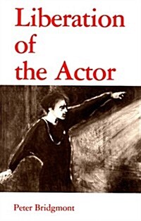 Liberation of the Actor (Paperback)