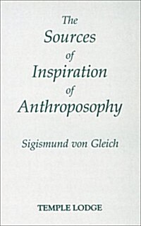The Sources of Inspiration of Anthroposophy (Paperback)