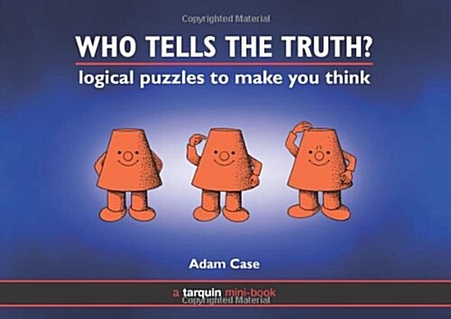 Who Tells the Truth? : Collection of Logical Puzzles to Make You Think (Paperback)