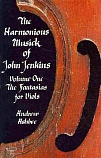 The Harmonious Musick of John Jenkins I: The Fantasias for Viols (Paperback)