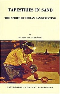 Tapestries in Sand: The Spirit of Indian Sandpainting (Paperback)