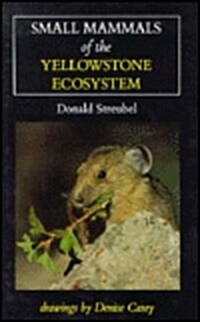 Small Mammals of the Yellowstone Ecosystem (Hardcover)