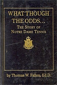 What Though the Odds: The Story of Notre Dame Tennis (Leather)