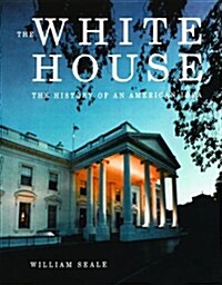 The White House: The History of an American Idea (Paperback, 2)