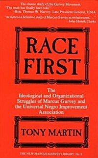 Race First: The Ideological and Organizational Struggles of Marcus Garvey and the Universal Negro Improvement Association                              (Paperback)