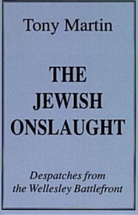 The Jewish Onslaught: Despatches from the Wellesley Battlefront (Paperback)