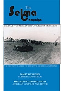 The Selma Campaign, 1963-1965: The Decisive Battle of the Civil Rights Movement (Paperback)