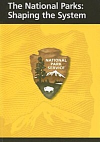 The National Parks: Shaping the System (Paperback)