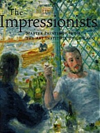 The Impressionists: Master Paintings from the Art Institute of Chicago (Paperback)