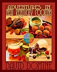 Adventures in New Kentucky Cooking: With the Bluegrass Peasant (Hardcover)