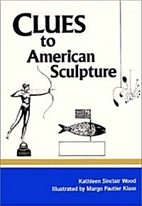 Clues to American Sculpture (Paperback)