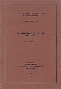 The Prehistory of Fishtrap, Kentucky: Volume 75 (Paperback)